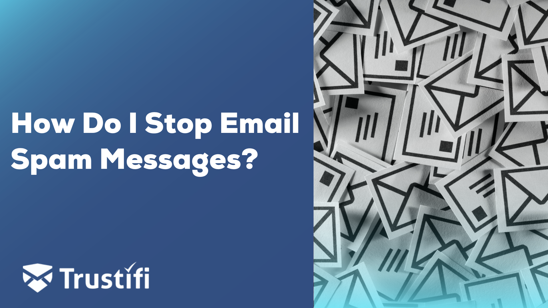 how-do-i-stop-email-spam-messages-infecting-my-device-trustifi