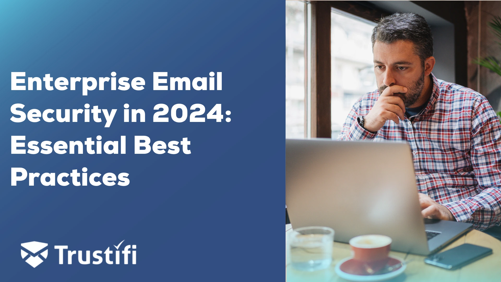 Enterprise Email Security in 2024: Everything you Need to Know