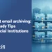 Phishiant email archiving: Audit-Ready Tips for Financial Institutions