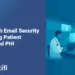 Telehealth Email Security Protecting Patient Emails And PHI