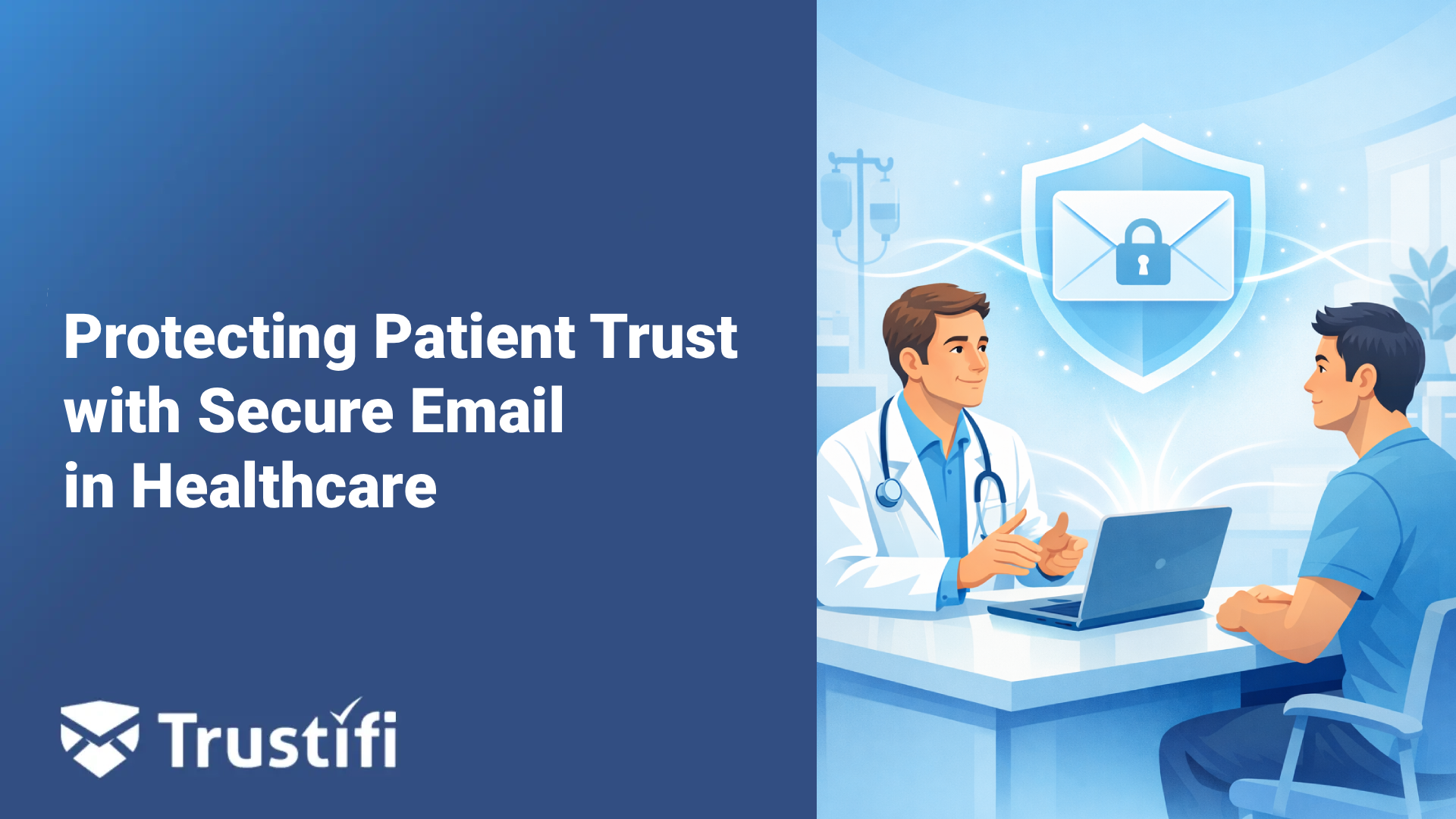 Protecting Patient Trust: Why Secure Email Communication Matters in Healthcare