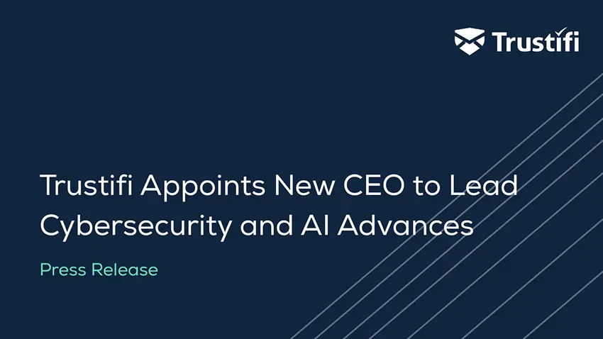 Trustifi Appoints New CEO to Lead Cybersecurity and AI Advances