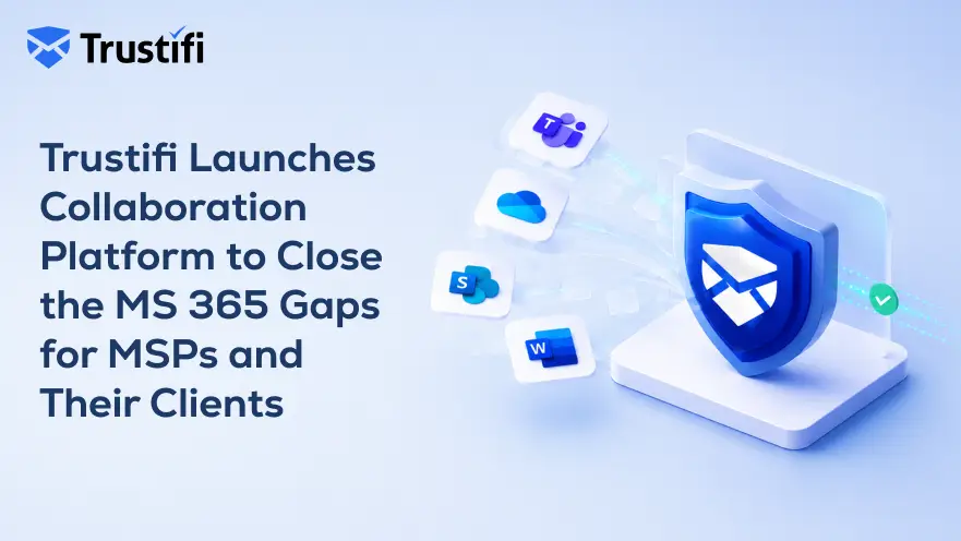 Trustifi Launches Collaboration Shield