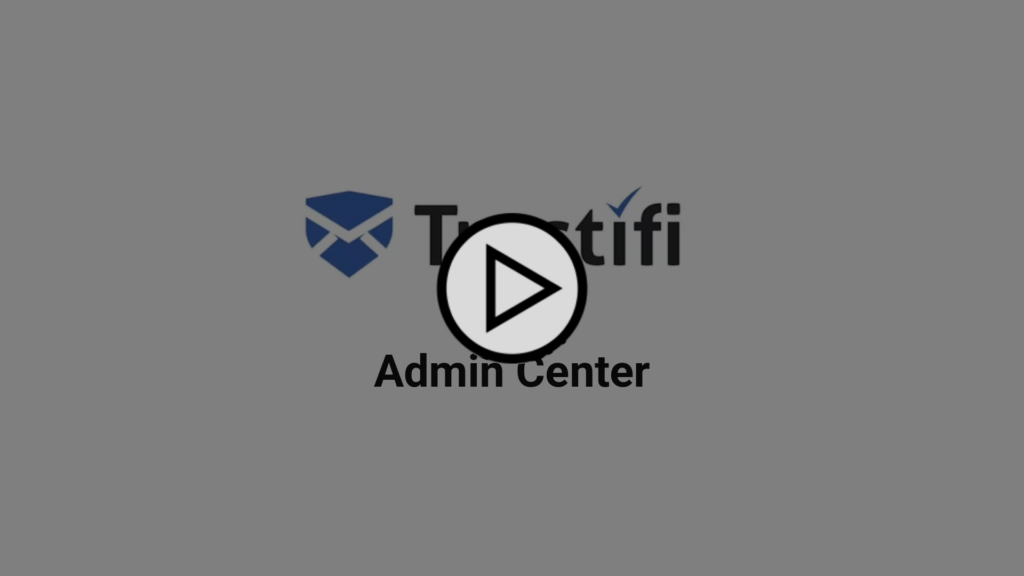 Trustifi Admin Center